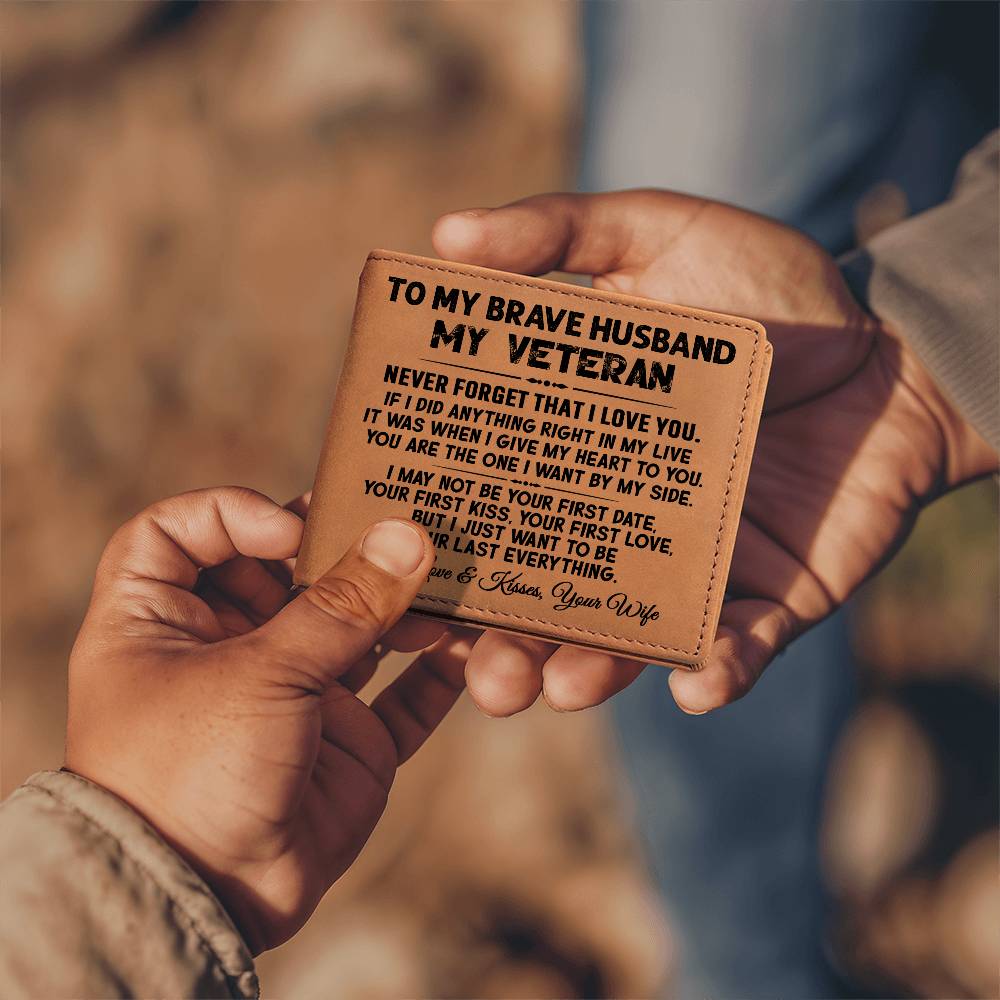 TO MY BRAVE HUSBAND, MY VETERAN LEATHER WALLET.