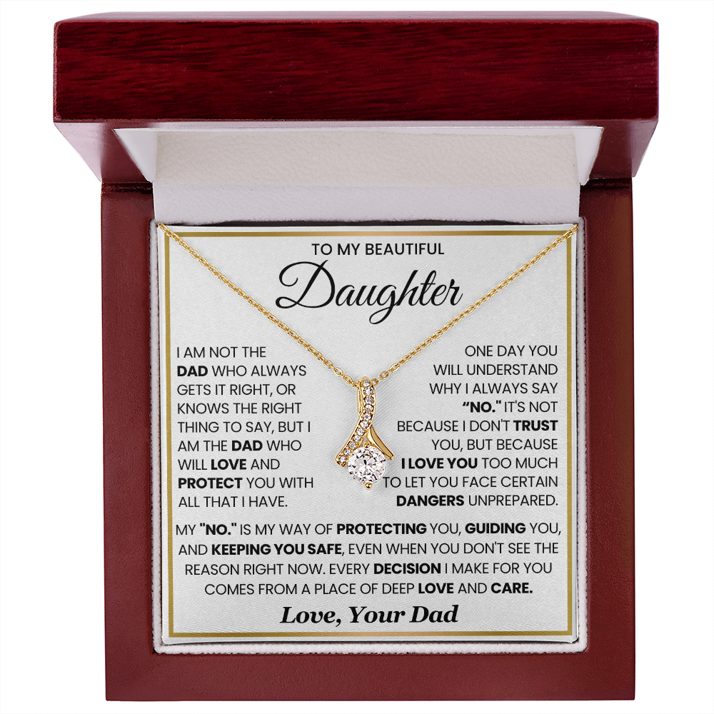 To My Beautiful Daughter, I Am The Dad Who Will Love and Protect You Necklace.