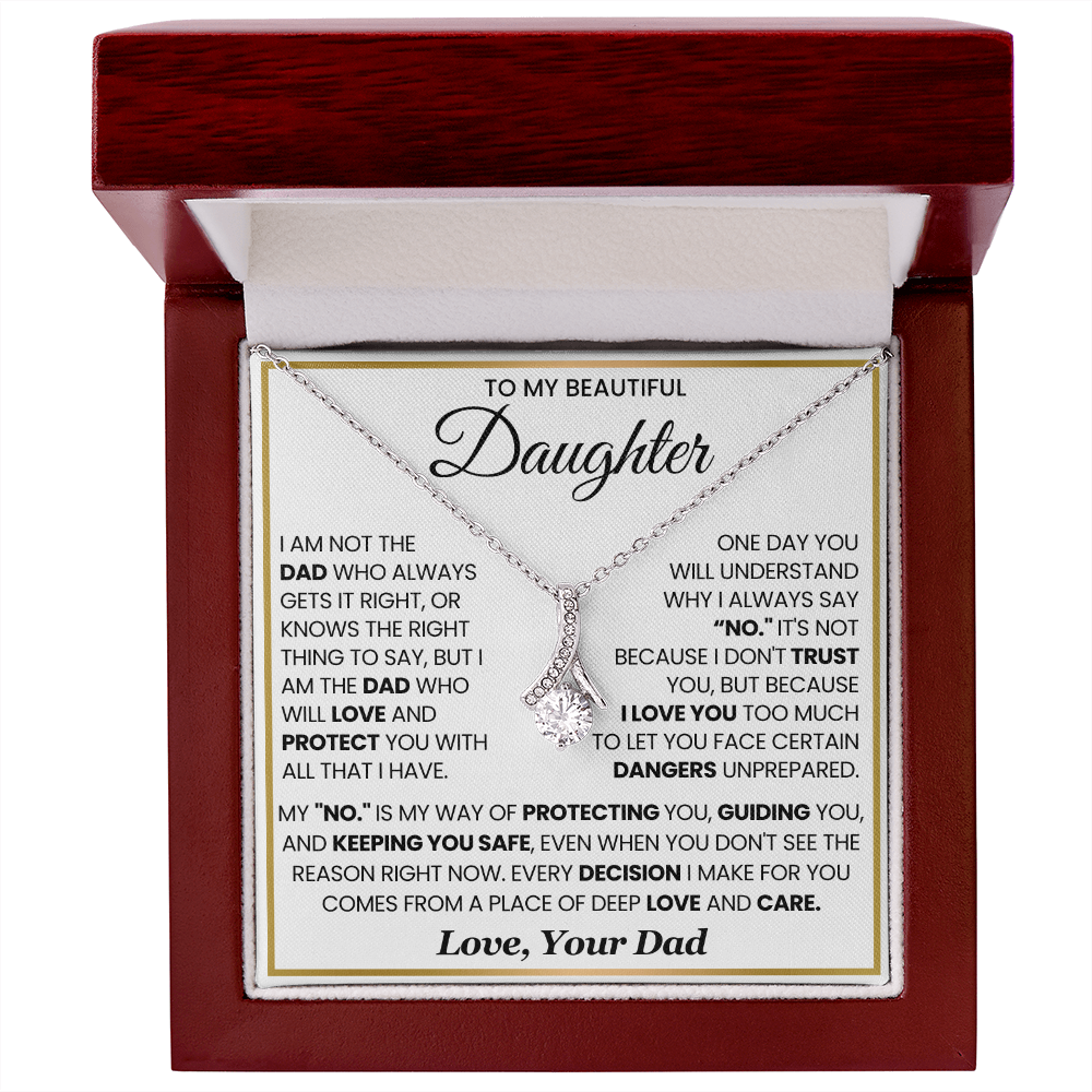 To My Beautiful Daughter, I Am The Dad Who Will Love and Protect You Necklace.