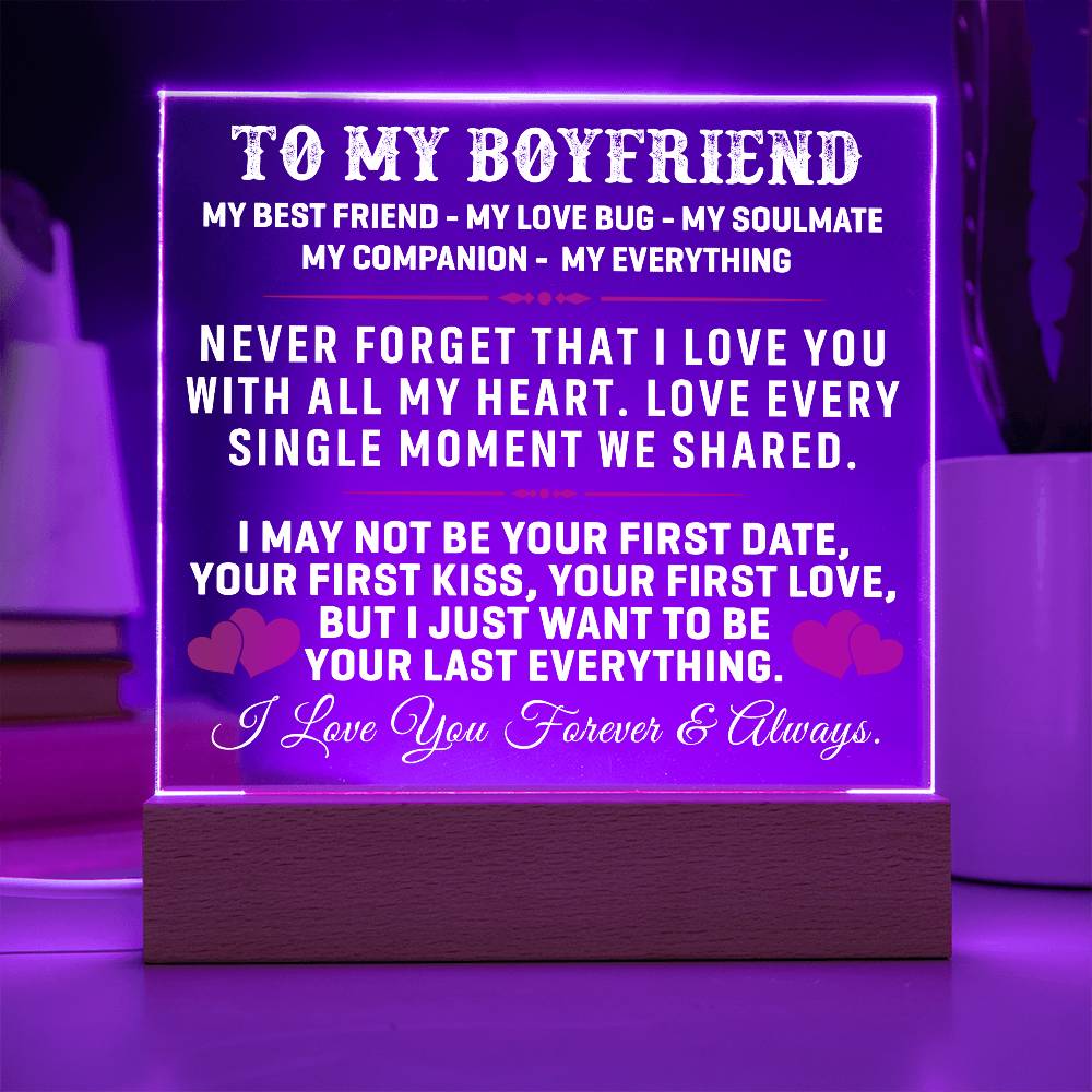 To My Boyfriend I Love You Forever & Always Acrylic.
