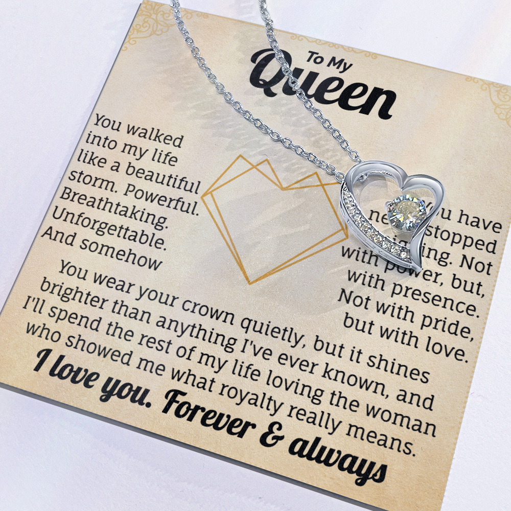 To My Queen, I Love You. Forver & Always.