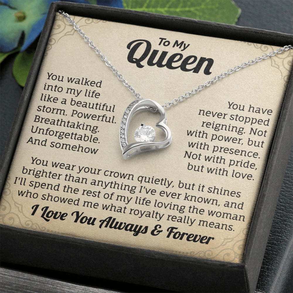 To My Queen, I Love You Always & Forever Necklace.