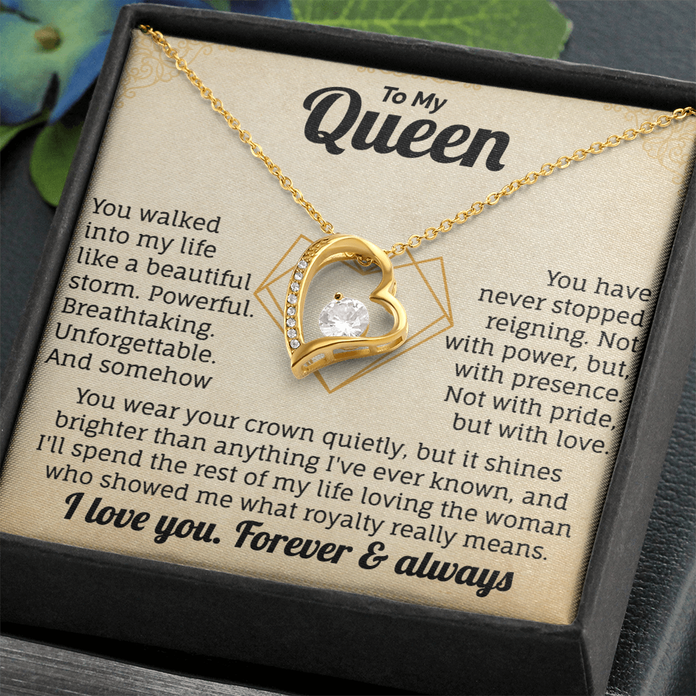 To My Queen, I Love You. Forver & Always.