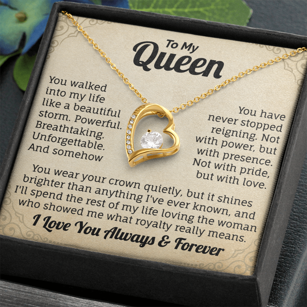 To My Queen, I Love You Always & Forever Necklace.