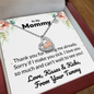 To My Mommy, Thank You For Loving Me Already Necklace.