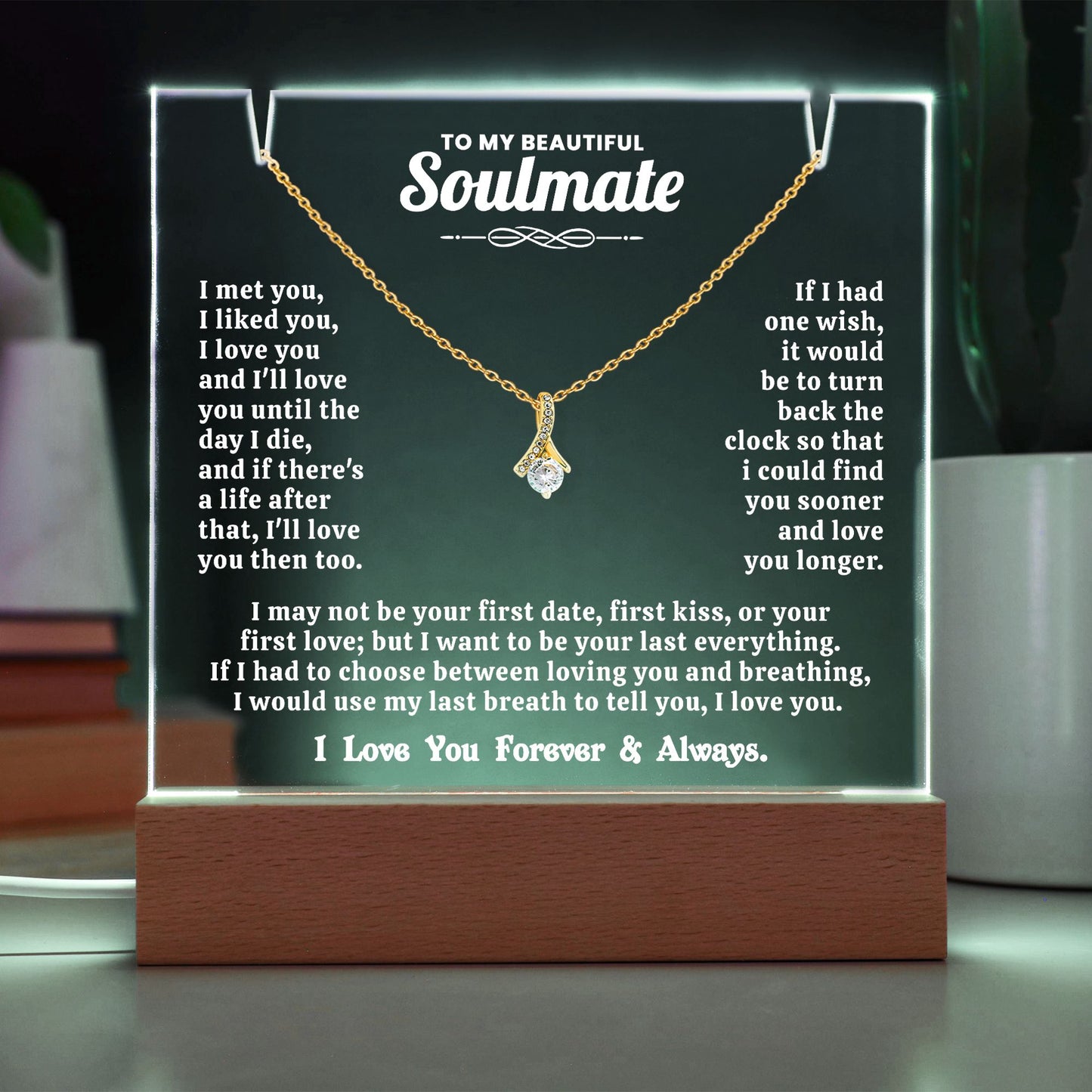 To My Soulmate Love You Forever & Always Keepsake Acrylic.