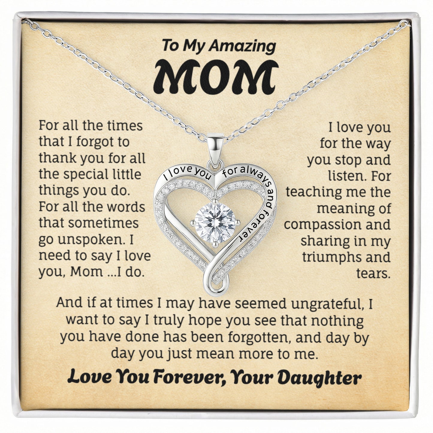 To My Amazing Mom Love You Always and Forever Necklace.