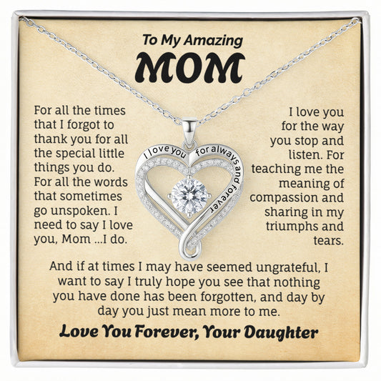To My Amazing Mom Love You Always and Forever Necklace.