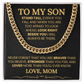 TO MY SON CUBAN LINK CHAIN FROM MOM.