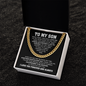 To My Son Cuban Chain Necklace.
