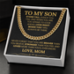 TO MY SON CUBAN LINK CHAIN FROM MOM.
