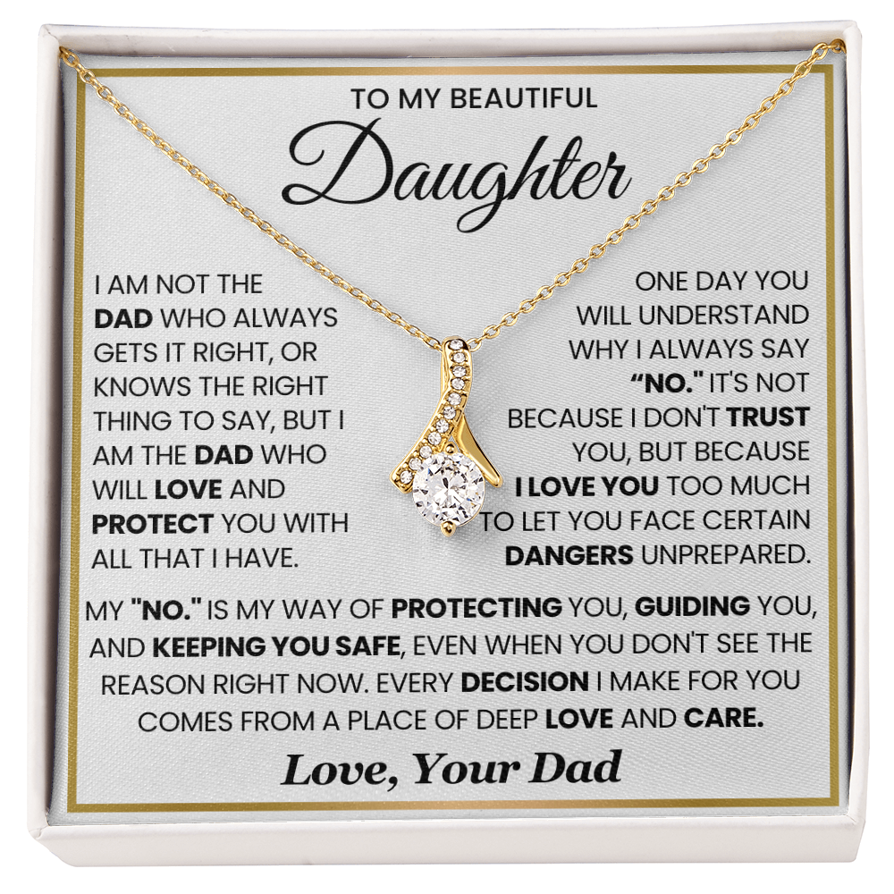 To My Beautiful Daughter, I Am The Dad Who Will Love and Protect You Necklace.