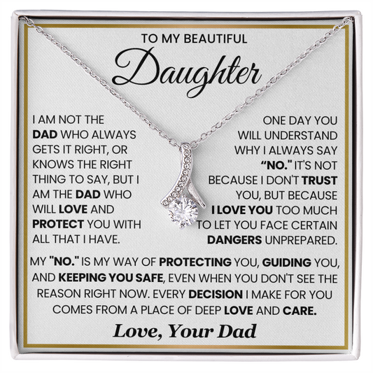 To My Beautiful Daughter, I Am The Dad Who Will Love and Protect You Necklace.