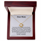 Dear Mom, You Are My First Friend | Limited Edition Necklace With Heartfelt Massage Card.