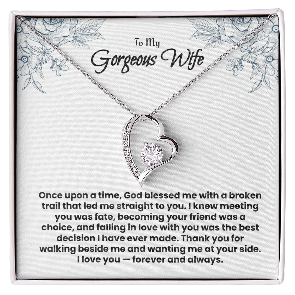 To My Gorgeous Wife, Forever Love Necklace.