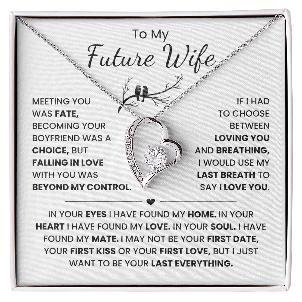 TO MY FUTURE WIFE, I JUST WANT TO BE YOUR LAST EVERYTHING.