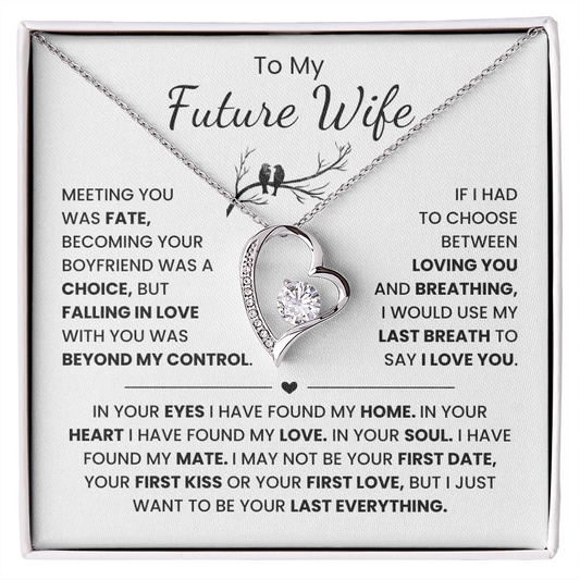 TO MY FUTURE WIFE, I JUST WANT TO BE YOUR LAST EVERYTHING.