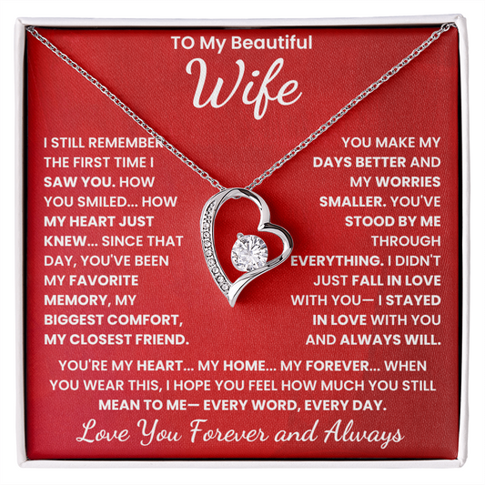 To My Beautiful Wife, I Love You Forever and Always.