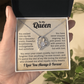 To My Queen, I Love You Always & Forever Necklace.