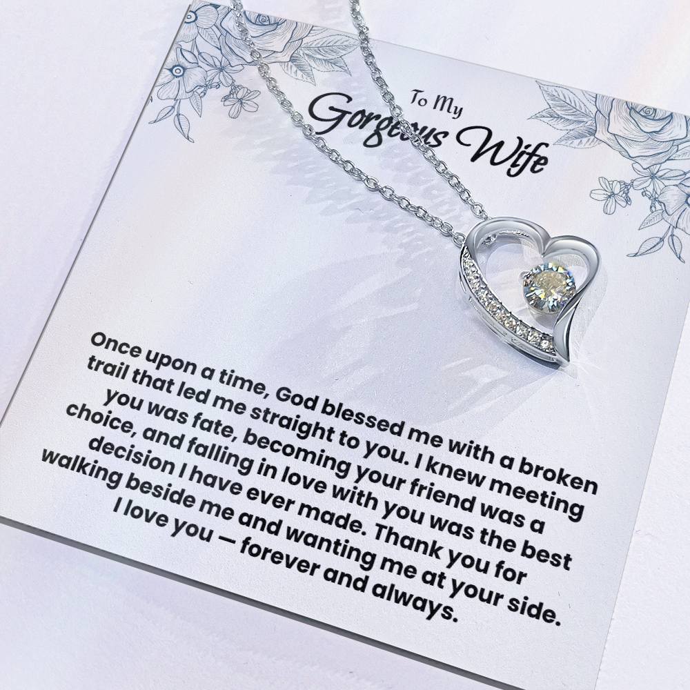 To My Gorgeous Wife, Forever Love Necklace.