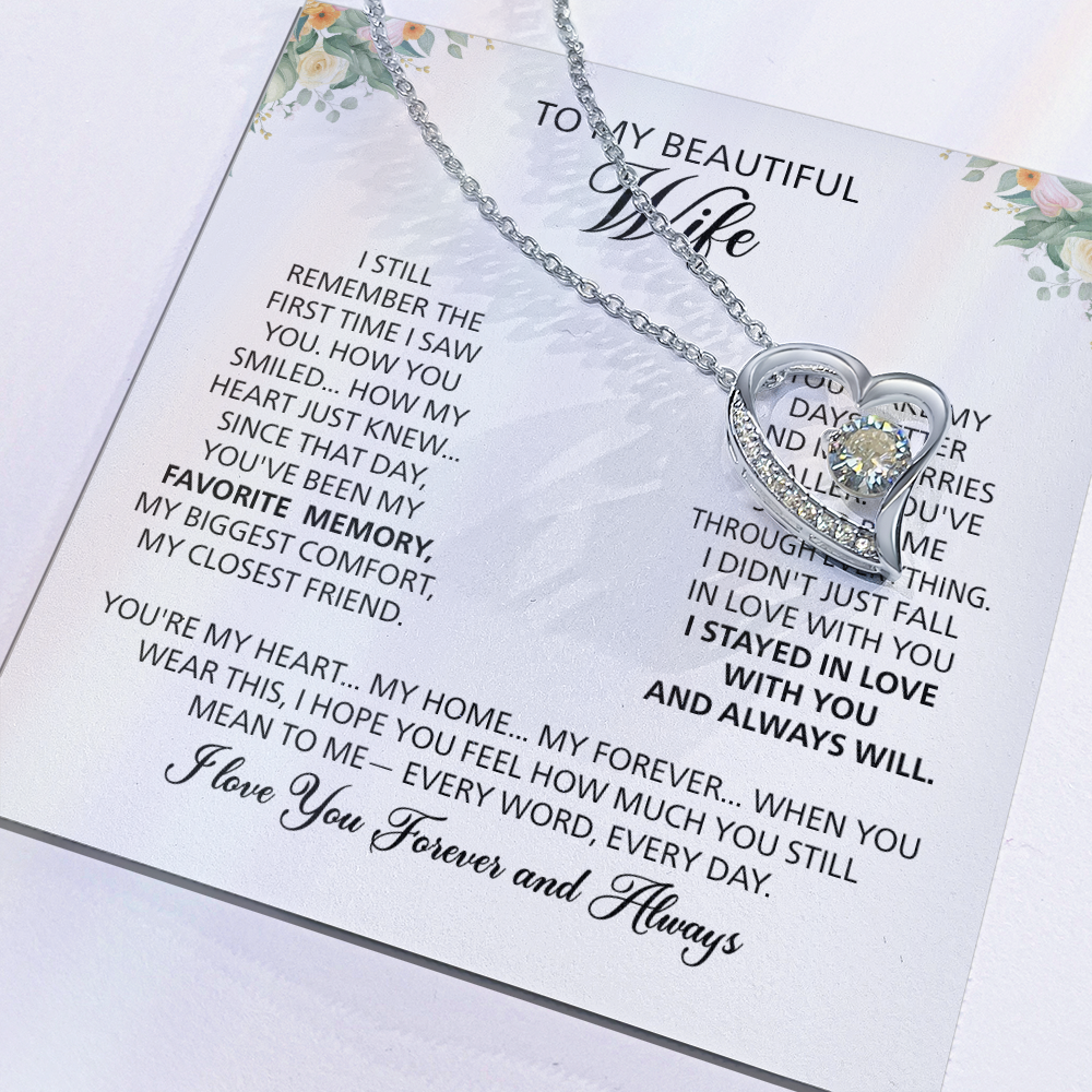 To My Beautiful Wife, I Love You Forever and Always.