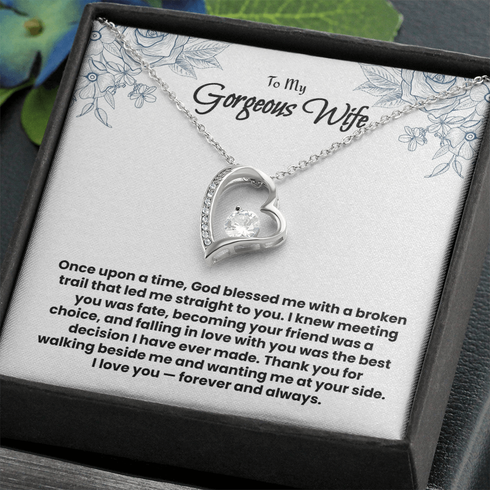 To My Gorgeous Wife, Forever Love Necklace.