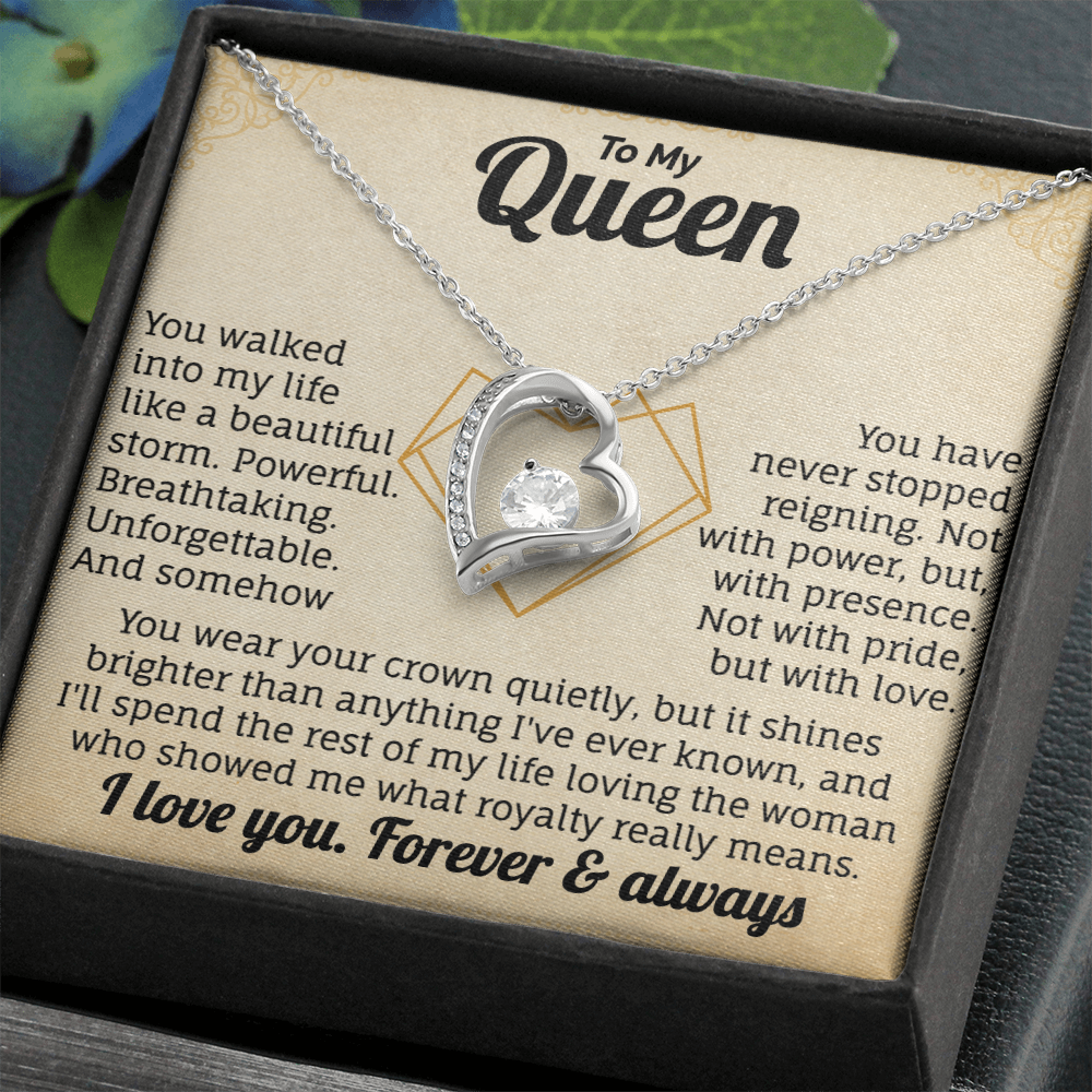 To My Queen, I Love You. Forver & Always.