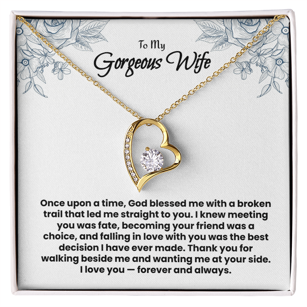 To My Gorgeous Wife, Forever Love Necklace.