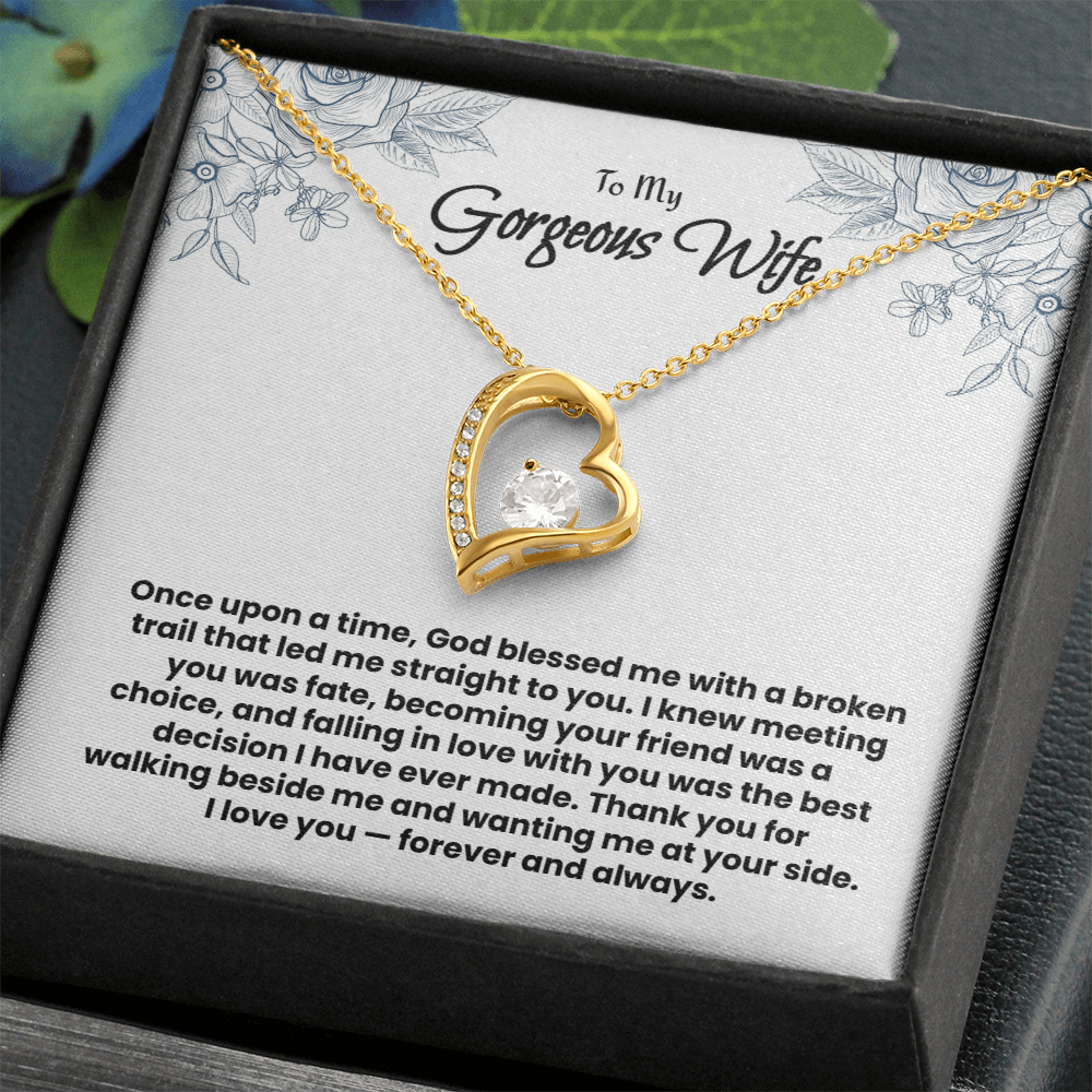 To My Gorgeous Wife, Forever Love Necklace.