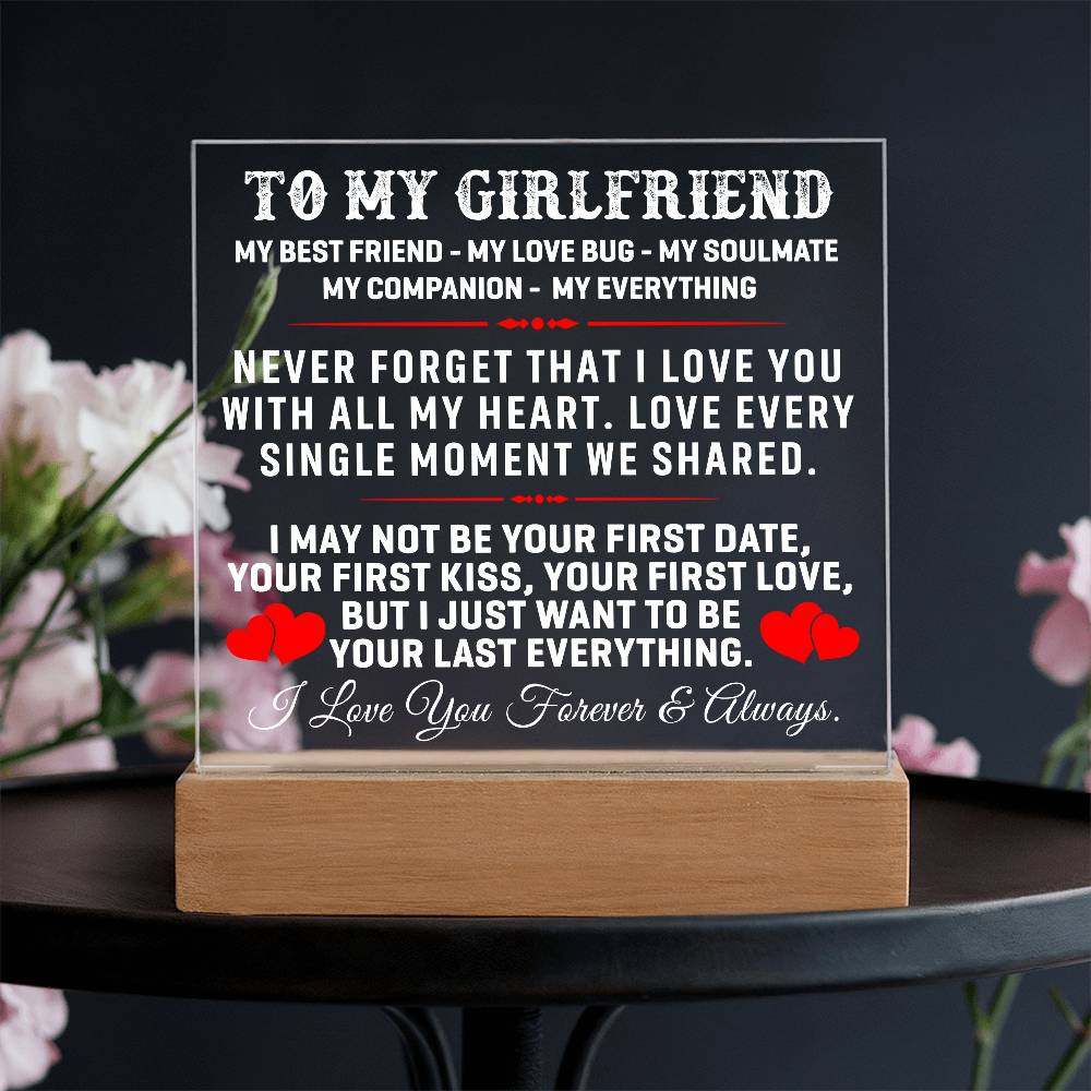 To My Girlfriend I Love You Forever & Always Acrylic.